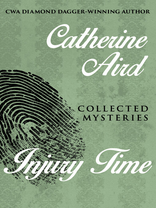Title details for Injury Time by Catherine Aird - Available